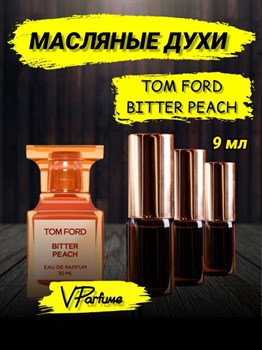 Tom Ford bitter peach масляные духи Том форд персик (9 мл) ПЕРСИК0010_9_VP - фото 28157