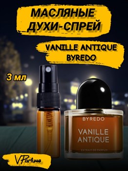 Масляные духи-спрей Byredo VANILLE ANTIQUE (3 мл) ВАНТИК_3_S - фото 36419