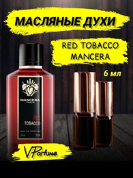 Mancera Red Tobacco духи мансера масляные (6 мл) РЕДТАБАК_6_VP