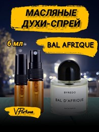 Byredo bal d'afrique Байредо масляные духи спрей (6 мл) АФРИКА0001_6_S