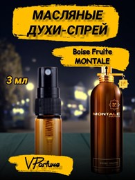 Масляные духи-спрей Montale Boise Fruite (3 мл) БОИСФРУТ_3_S