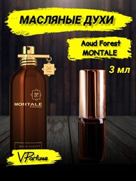 Масляные духи Montale Aoud Forest (3 мл) ФОРЕСТ_3_VP