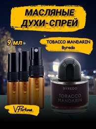 Byredo Tobacco Mandarin мандарин  духи спрей масляные (9 мл)