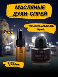 Byredo Tobacco Mandarin мандарин  духи спрей масляные (3 мл) ТАБМАН_3_S