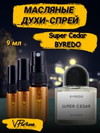 Масляные духи-спрей Byredo Super Cedar (9 мл) СУПЕРСЕД_9_S