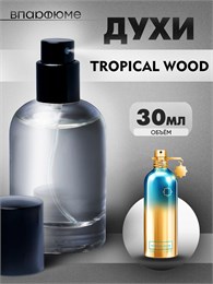 Масляные духи-спрей Montale Tropical Wood (30 мл) ТРОПИКАЛ_30_S